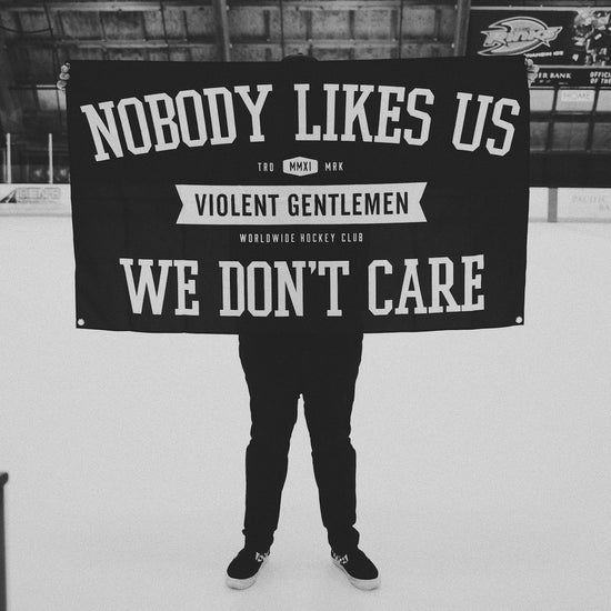 Nobody Likes Us Banner -  - Accessories - Violent Gentlemen